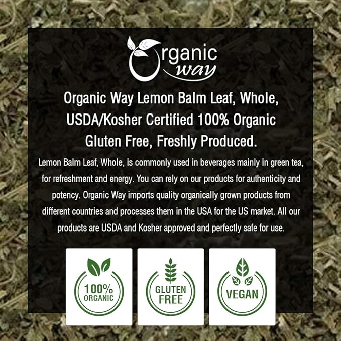 Organic Way Lemon Balm Leaf Whole (Melissa officinalis) - Herbal Tea | Organic & Kosher Certified | Vegan | Raw, Non GMO & Gluten Free | USDA Certified | Origin - Albania (1/4LBS / 4Oz)