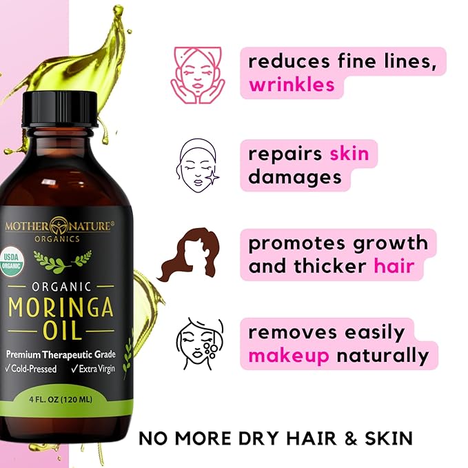 Mother Nature USDA Organic Moringa Seed Oil, 100% Pure, Cold-Pressed, Unrefined Oil for Face, Skin Care & Hair Growth, Aceite de Moringa para la Cara, Anti-Aging. Non-GMO & Gluten Free (4 Oz)