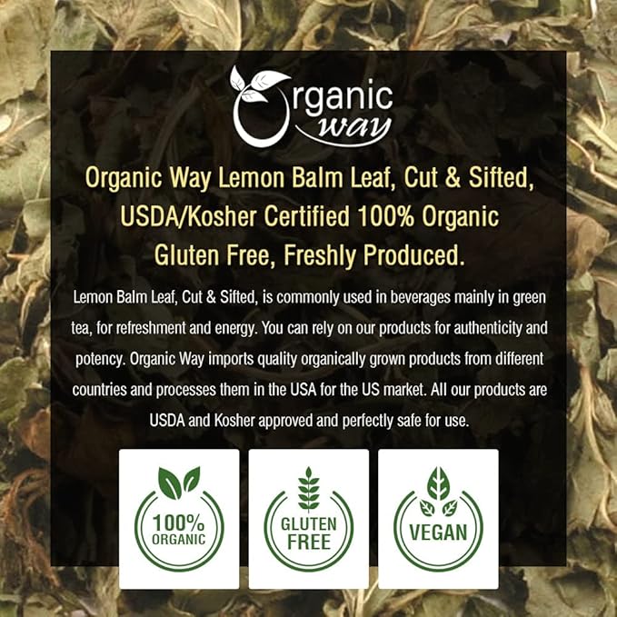 Organic Way Lemon Balm Leaf Cut & Sifted (Melissa officinalis) - Herbal Tea | Organic & Kosher Certified | Vegan | Raw, Non GMO & Gluten Free | USDA Certified | Origin - Albania (1LBS / 16Oz)