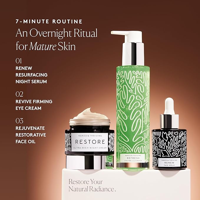 Naked & Thriving The Advanced Renewal Routine | Restore Ultra-Rich Night Cream (50g) + Refresh Gentle Enzyme Cleanser (120ml) + Renew Resurfacing Night Serum (30ml) (Set of 3)